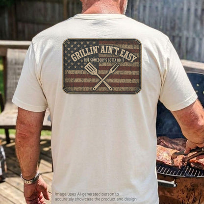 Grillin' Aint Easy Tee