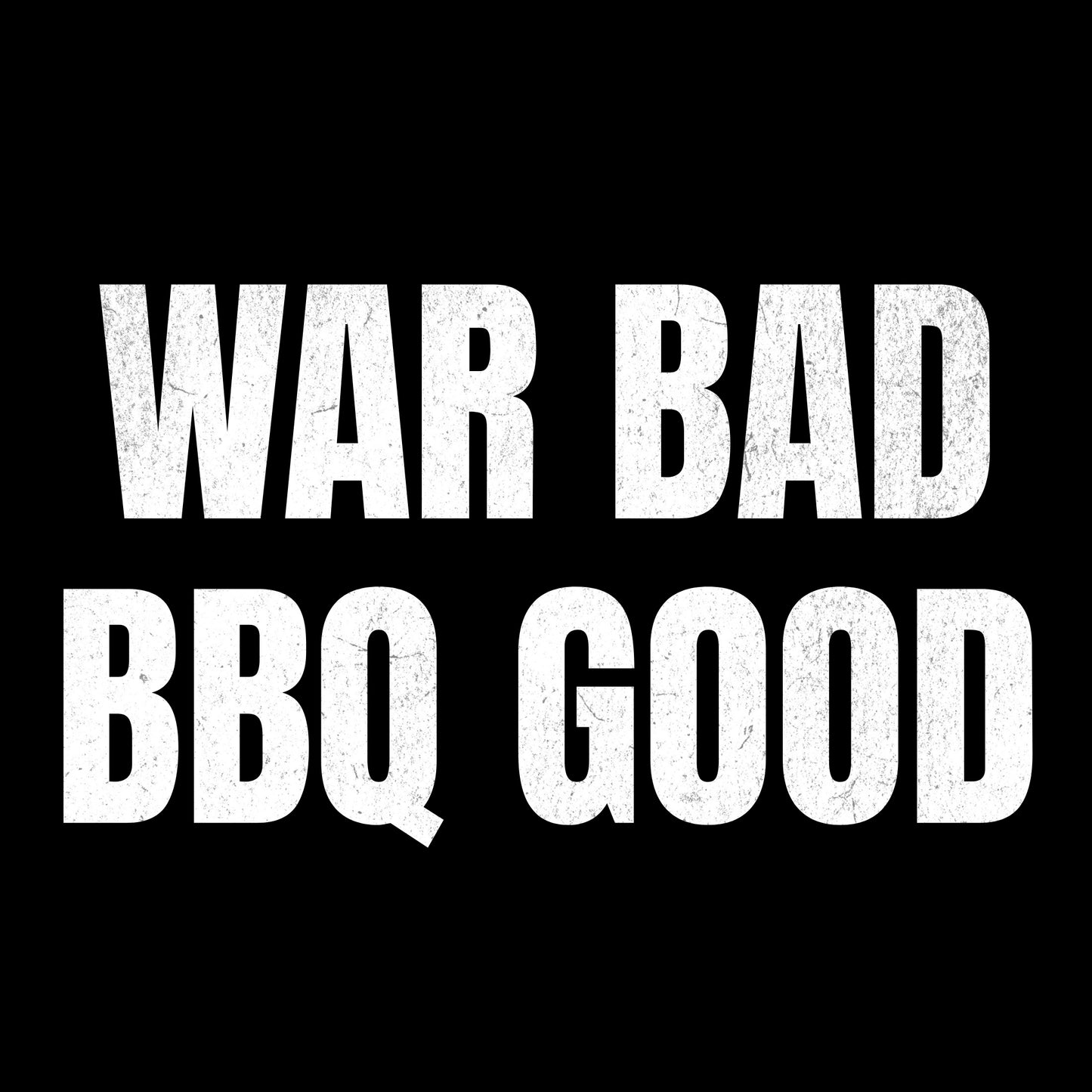 War Bad BBQ Good Tee