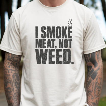 Smoke Meat Not Weed Premium Tee