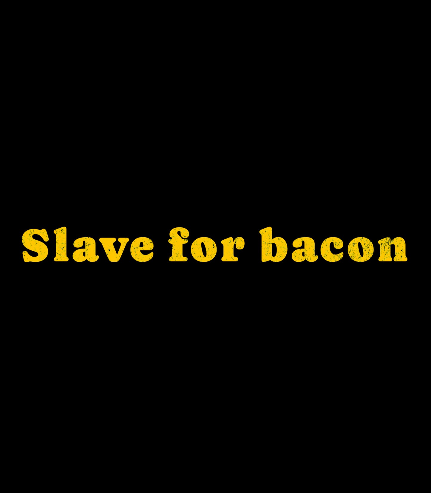 Slave for bacon - Sweatshirt
