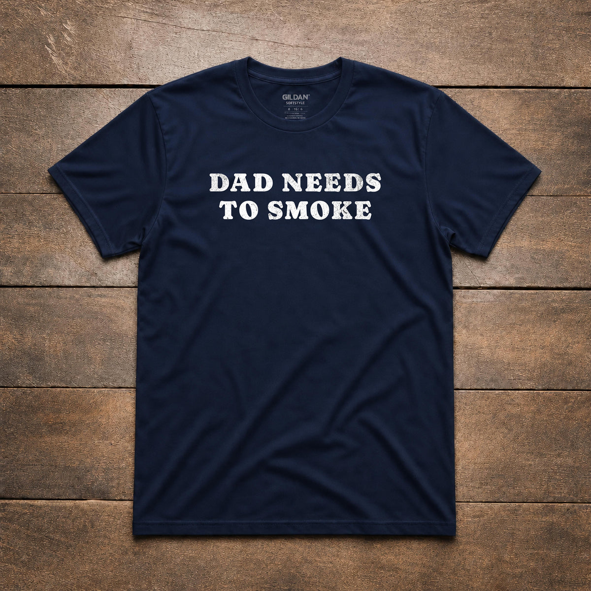 Dad Needs to Smoke Tee