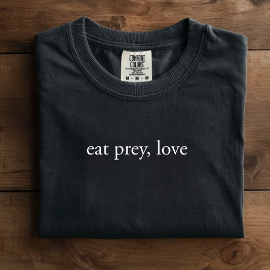 Eat prey love - Premium Tee