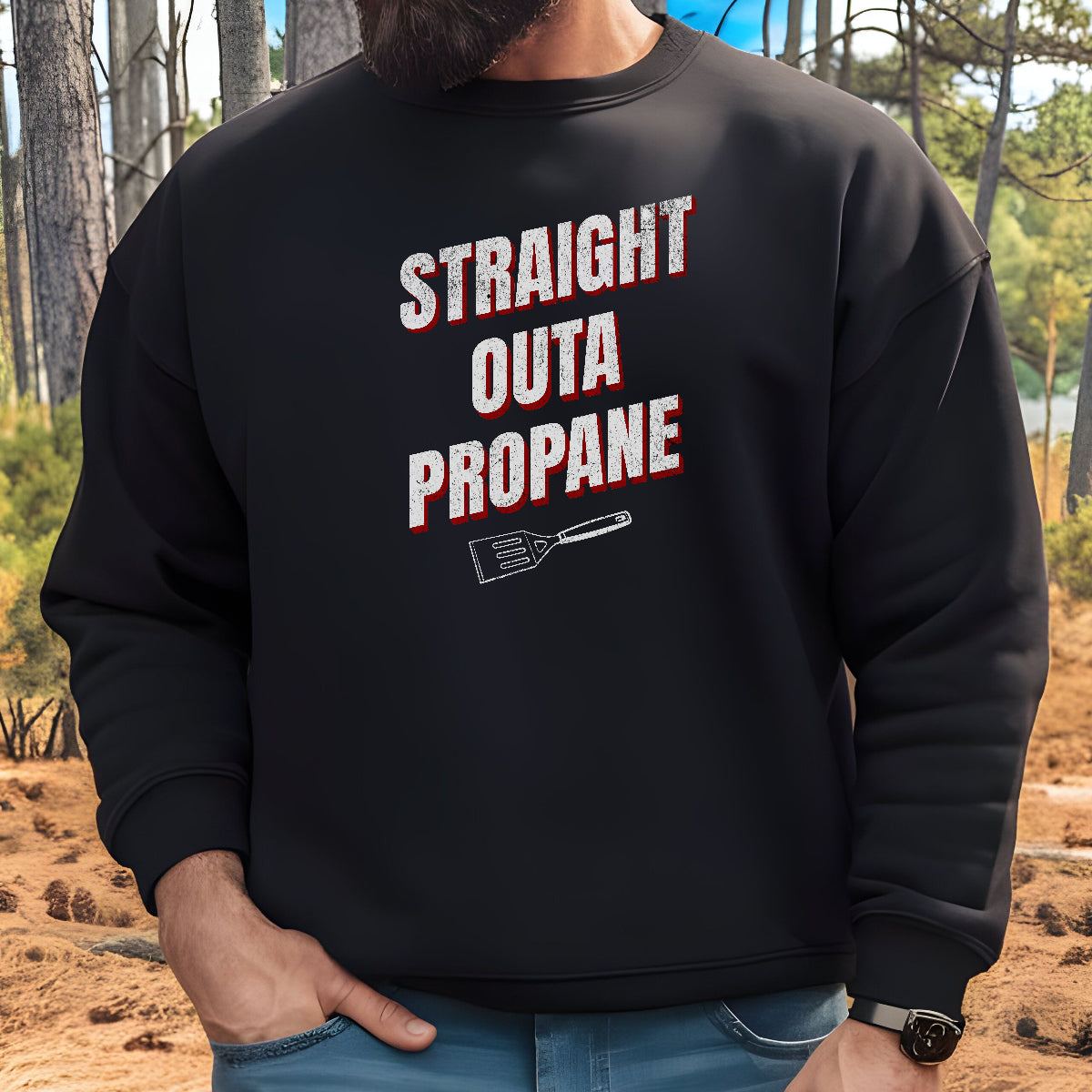 Straight Outa Propane - Sweatshirt